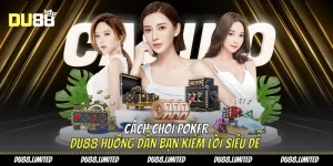 Cách chơi Poker