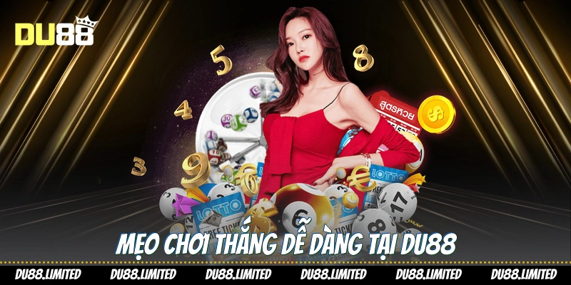 Mẹo chơi thắng dễ dàng tại Du88