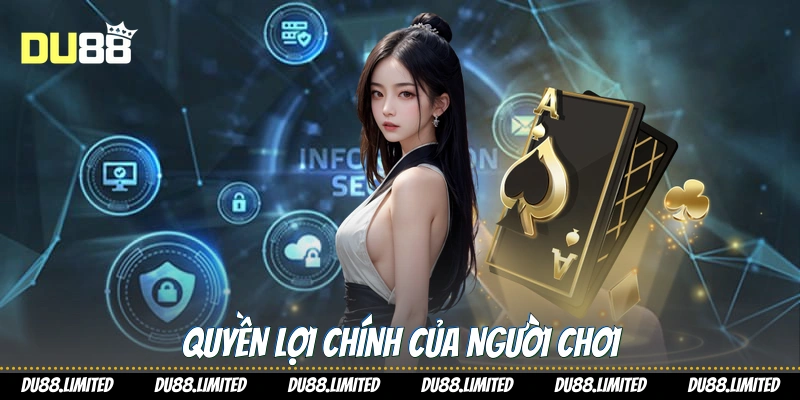 Quyền lợi chính của người chơi