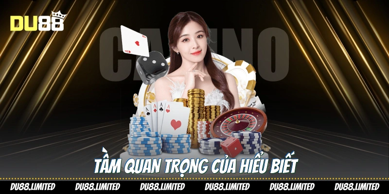 Tầm quan trọng của hiểu biết